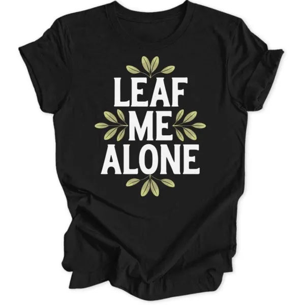 Leaf Me Alone Women's T-Shirt