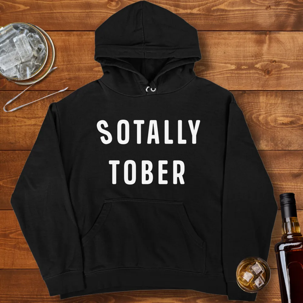 Slightly Tipsy, Totally Sober Hoodie