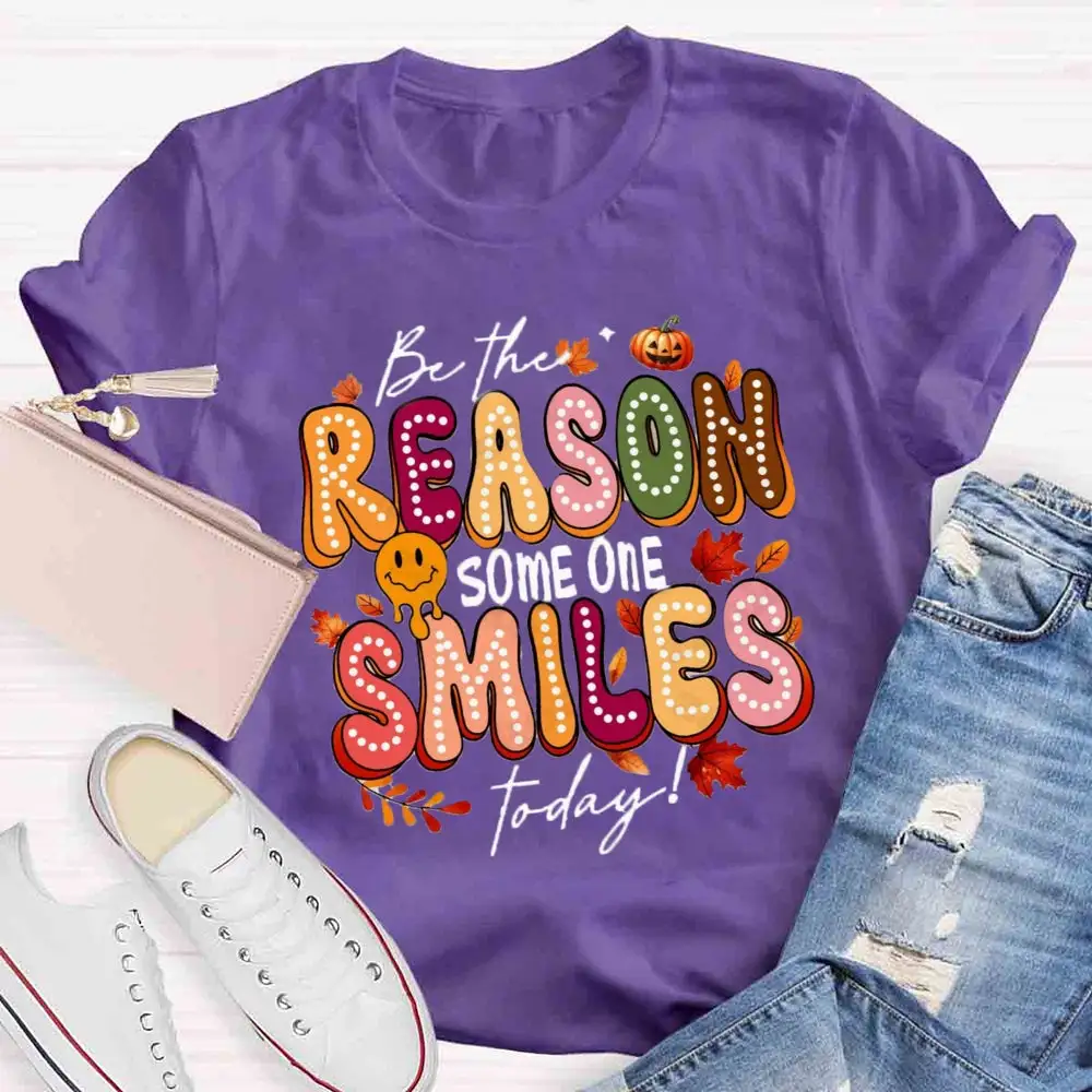 Be The Reason Someone Smiles Today Fall Vibes T-Shirt