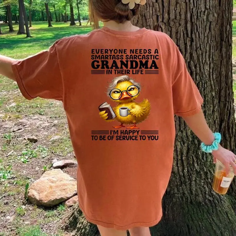 Everyone Needs A Smartass Sarcastic Grandma Duck Sayin Women's Oversized Comfort T-Shirt Back Print