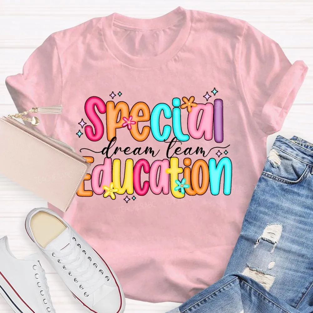 Special Education Dream Team Colored Fonts T-Shirt