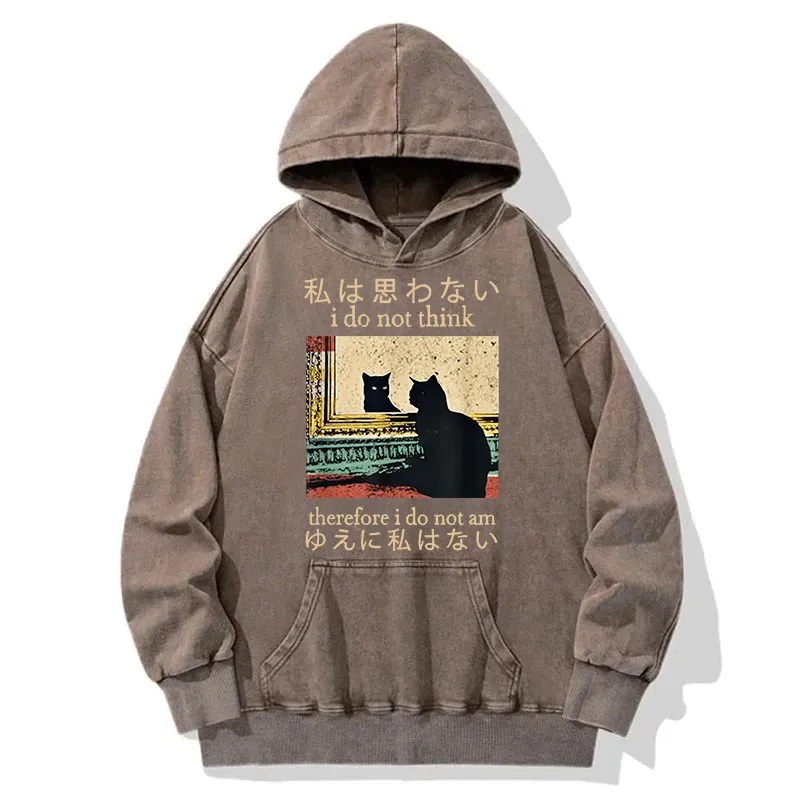 I Do Not Think Therefore Am Washed Hoodie