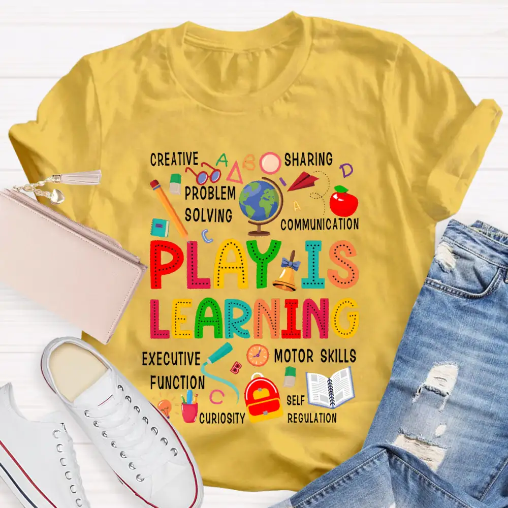 Play Is Learning Creative Sharing Problem Solving Communication Executive Function T-Shirt