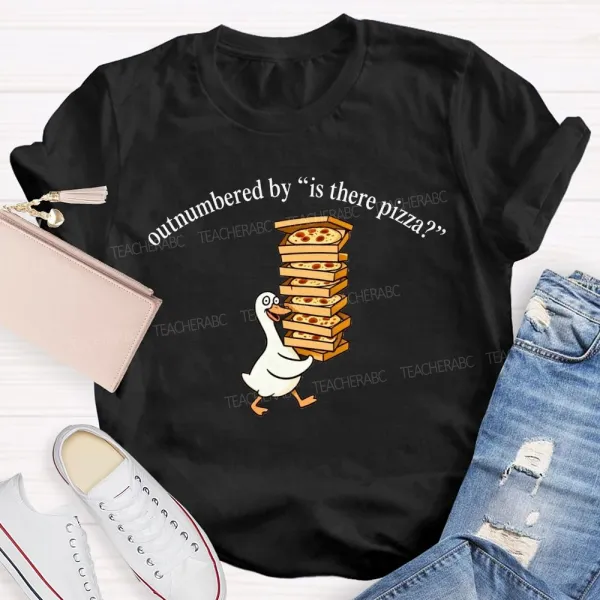 Lunch Lady Outnumbered By Is There Pizza T-Shirt