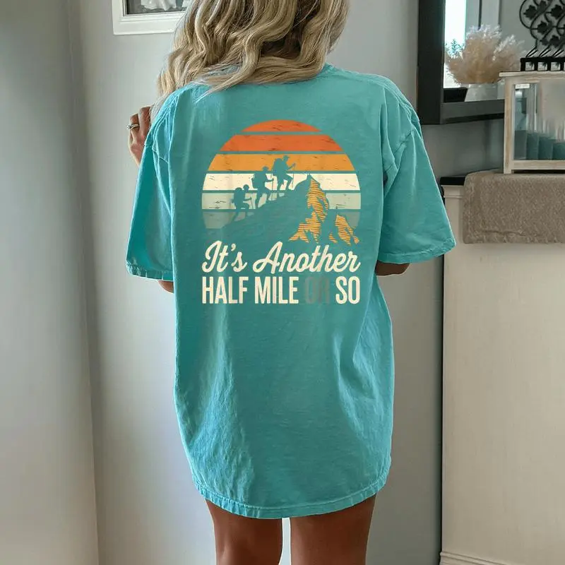 It's Another Half Mile Or So Hiking Camping Women's Oversized Comfort T-Shirt Back Print