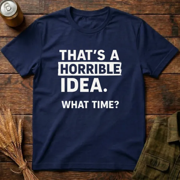 Horrible Idea Graphic Cotton T-Shirt