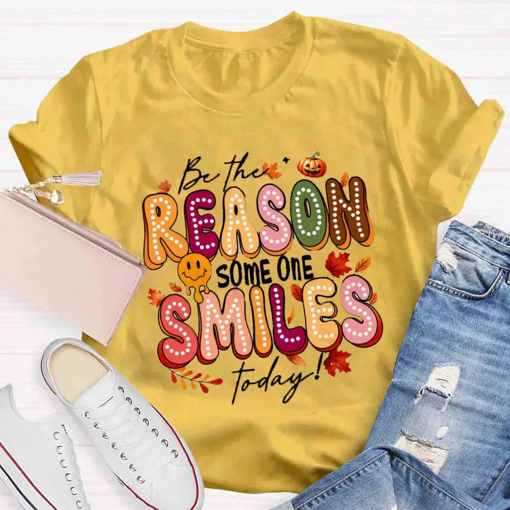 Be The Reason Someone Smiles Today Fall Vibes T-Shirt
