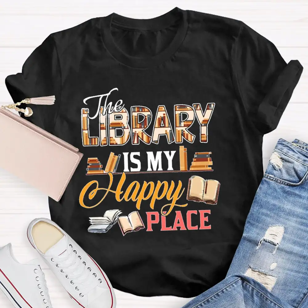 The Library Is My Happy Place T-Shirt