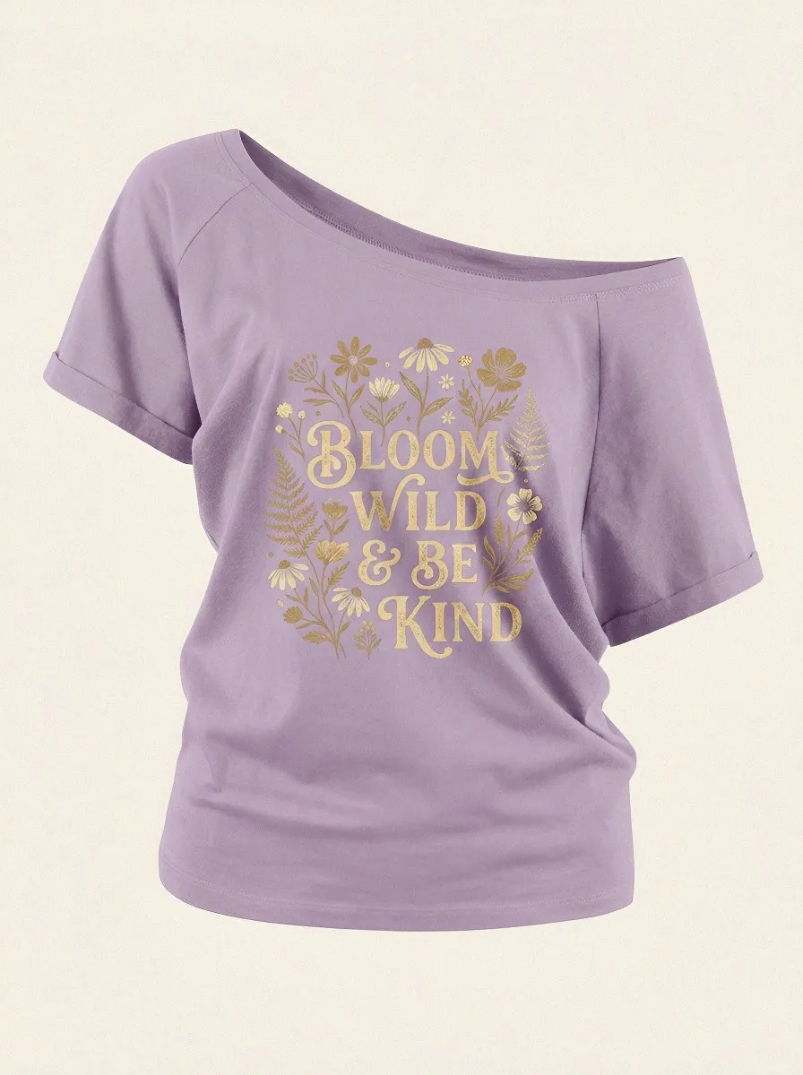 Floral Bloom Wild And Be Kind Off-Shoulder T-Shirt