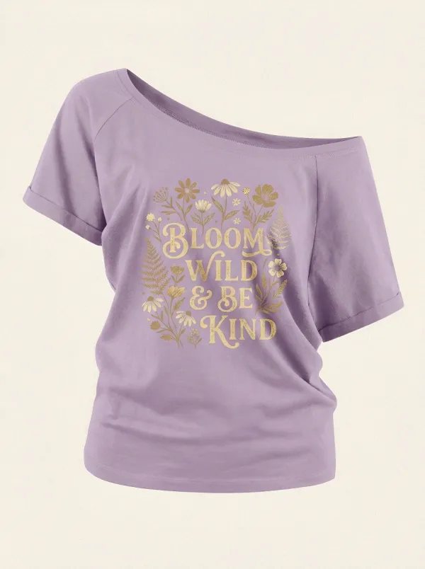 Floral Bloom Wild And Be Kind Off-Shoulder T-Shirt