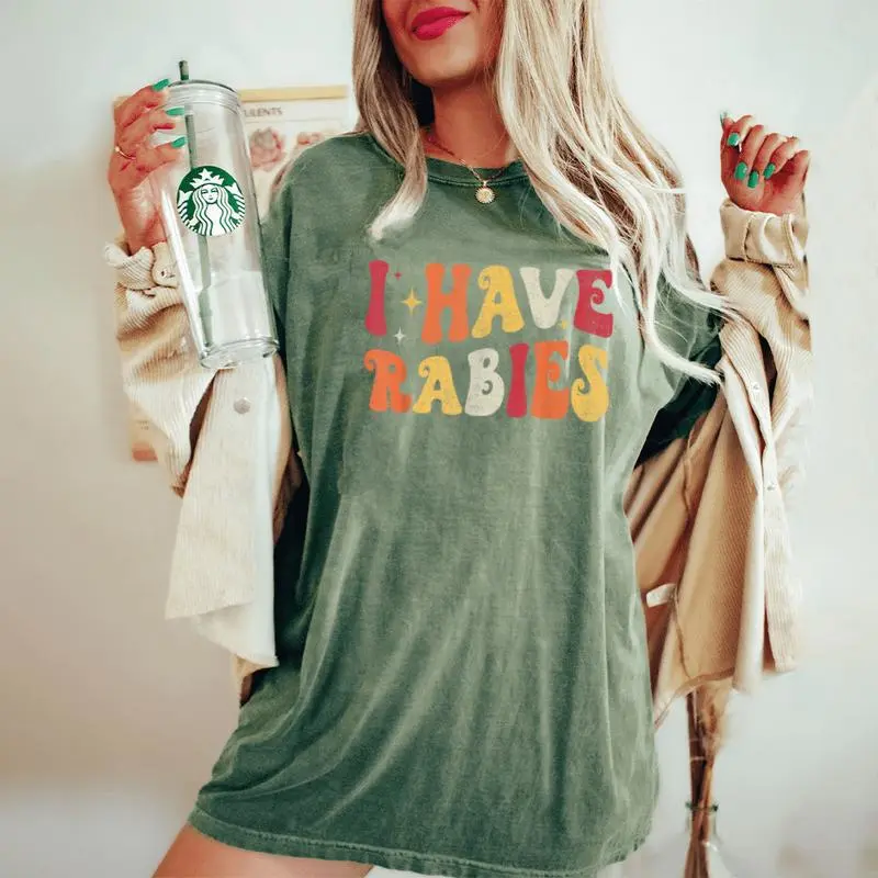 I Have Rabies Retro Sarcastic Unhinged Meme Women's Oversized Comfort T-Shirt