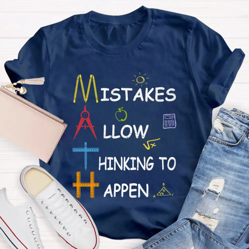 Mistakes Allow Thinking To Happen Teacher T-Shirt