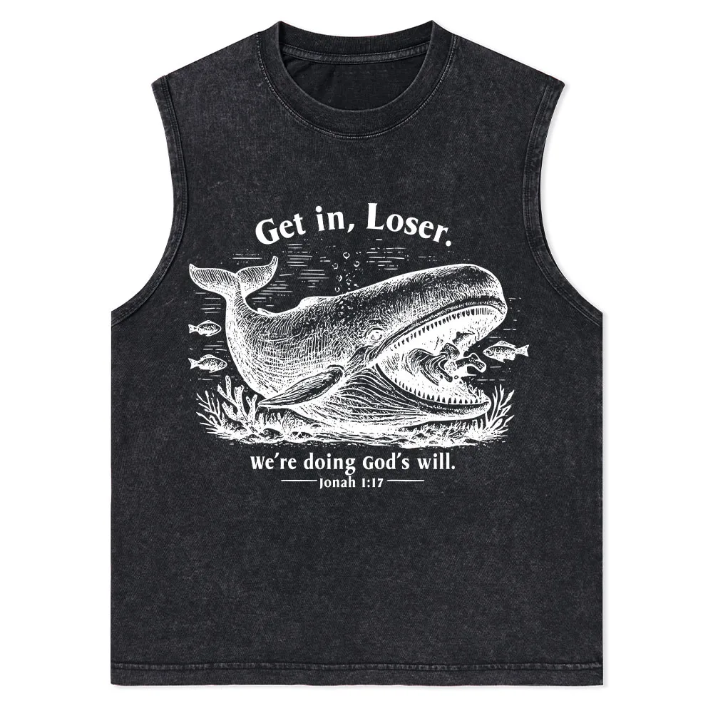 Get In Loser We're Doing God's Will Christian Washed Tank Top
