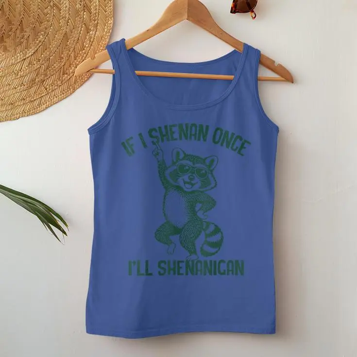 If I Shenan Once I'll Shenanigan Women Tank Top