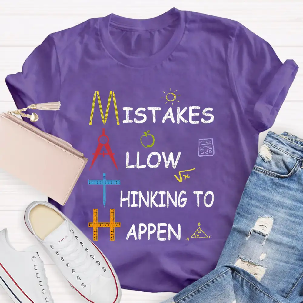 Mistakes Allow Thinking To Happen Teacher T-Shirt