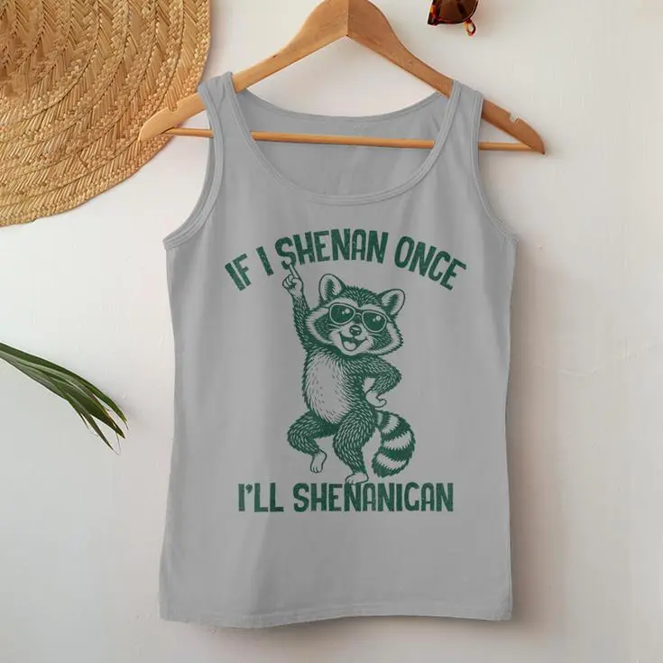 If I Shenan Once I'll Shenanigan Women Tank Top