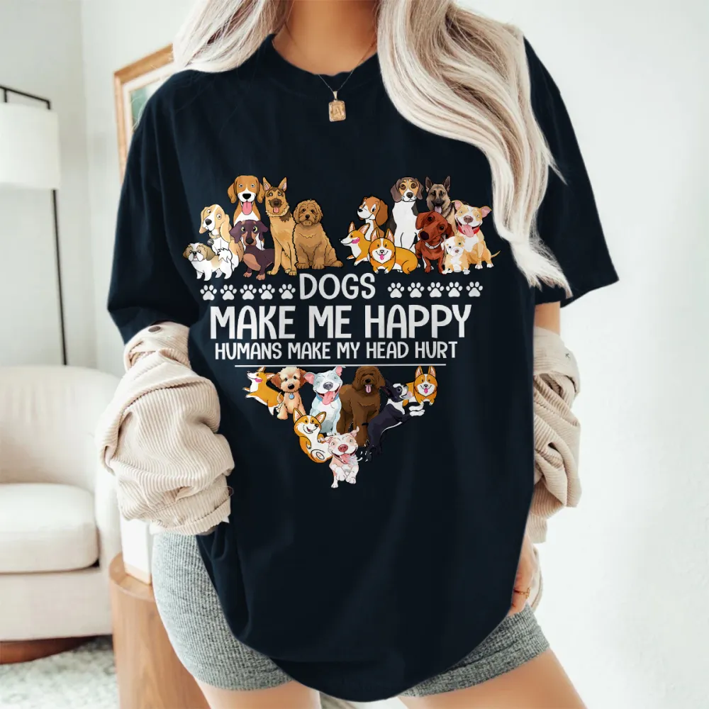 Dogs Make Me Happy Humans Make My Head Hurt T-Shirt