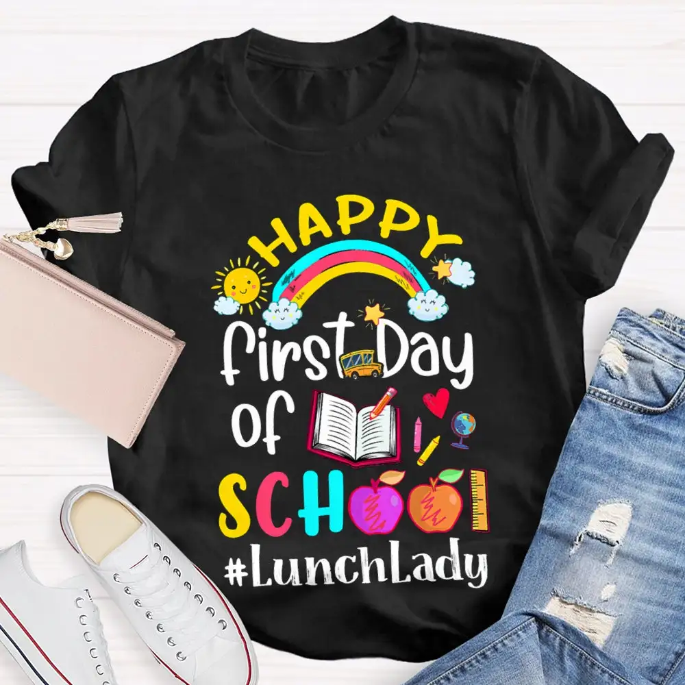 Happy First Day Of School Lunch Lady T-Shirt
