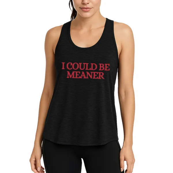 I Could Be Meaner Athletic Tank