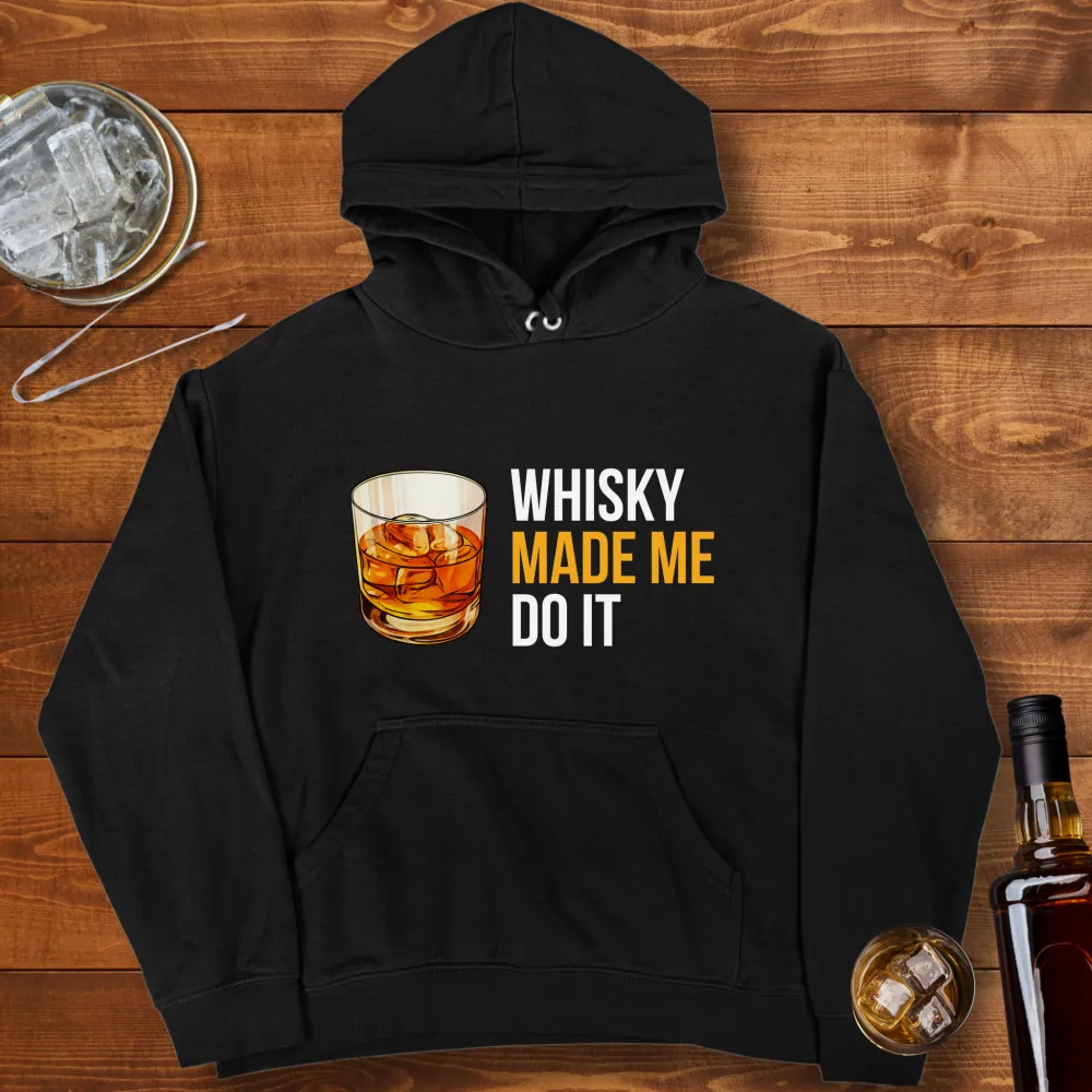 Whisky Made Me Do It Graphic Pullover Hoodie