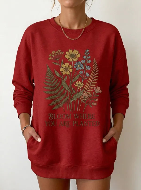 Women's Floral Bloom Where You Are Planted Printed Sweatshirt