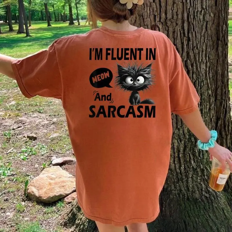 Cat Meow Sarcasm Im Fluent In Meow And Sarcasm Women Women's Oversized Comfort T-Shirt Back Print