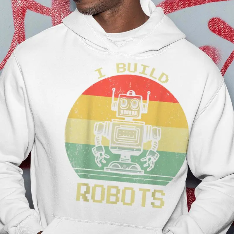 I Build Robots Retro Vintage Robotics Engineer Hoodie