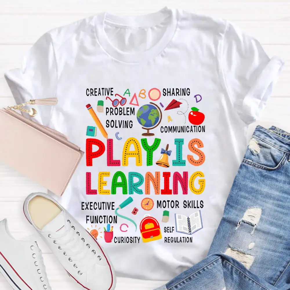 Play Is Learning Creative Sharing Problem Solving Communication Executive Function T-Shirt