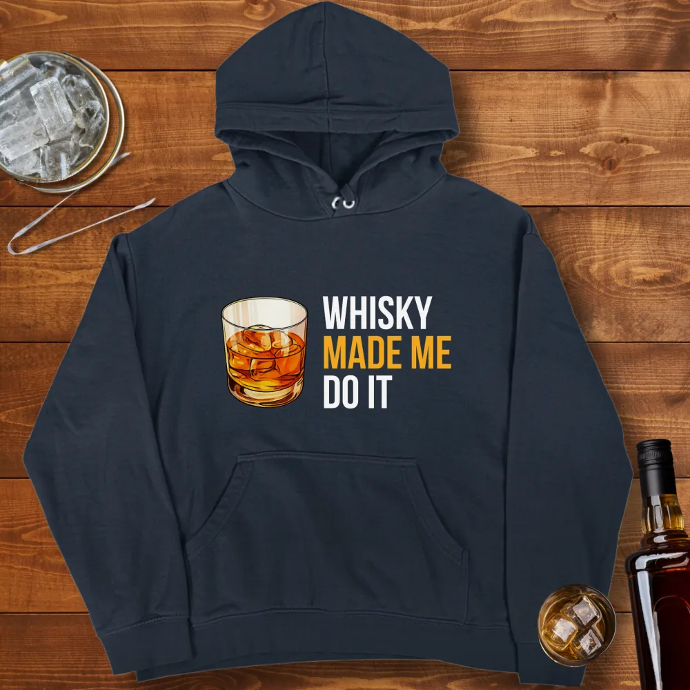 Whisky Made Me Do It Graphic Pullover Hoodie