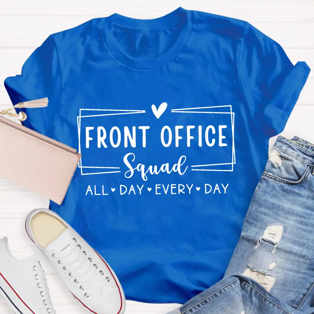 Front Office Squad All Day Every Day Teacher T-Shirt