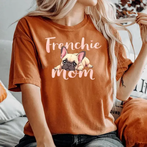 French Bulldog Mom Dog Frenchie Mama Cute Puppy Women's Oversized Comfort T-shirt