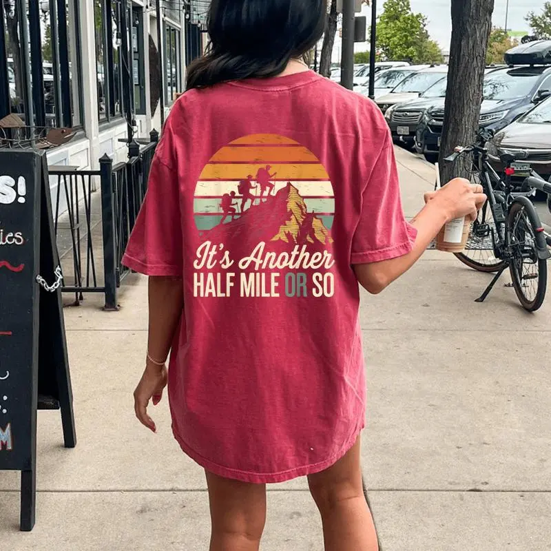 It's Another Half Mile Or So Hiking Camping Women's Oversized Comfort T-Shirt Back Print