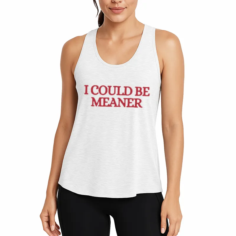 I Could Be Meaner Athletic Tank