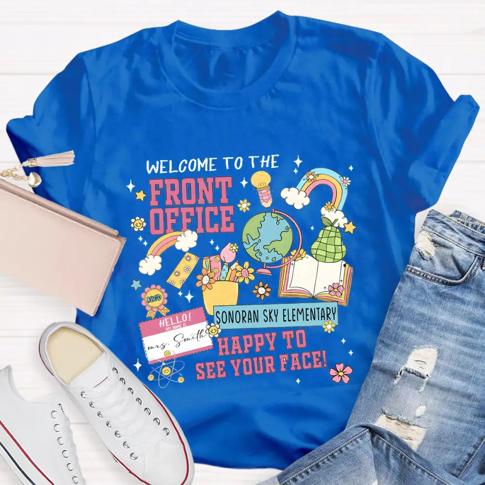 Personalized School Name And Your Name Happy To See Your Face T-Shirt