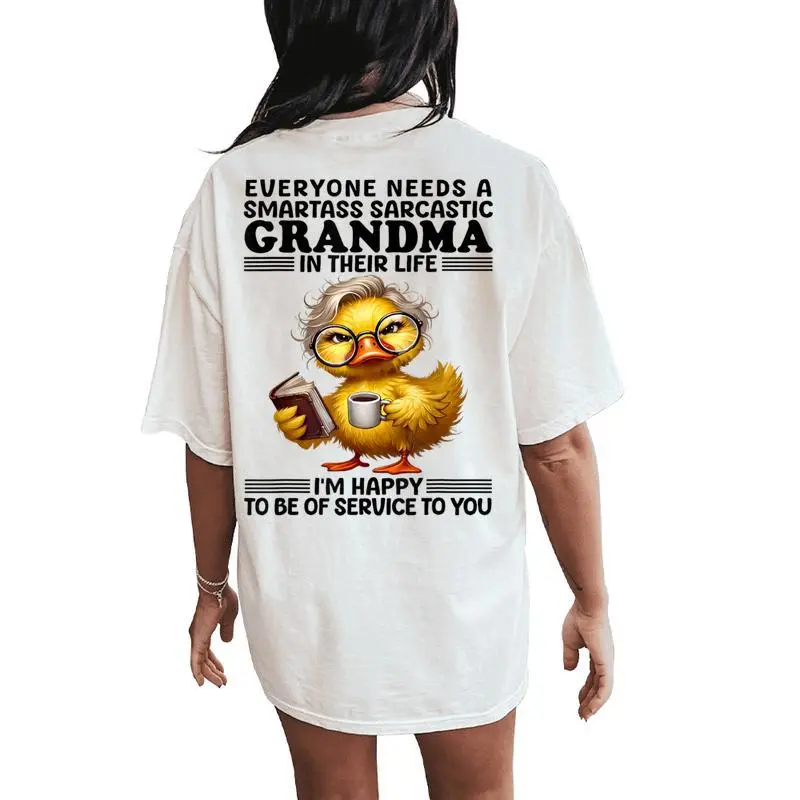 Everyone Needs A Smartass Sarcastic Grandma Duck Sayin Women's Oversized Comfort T-Shirt Back Print