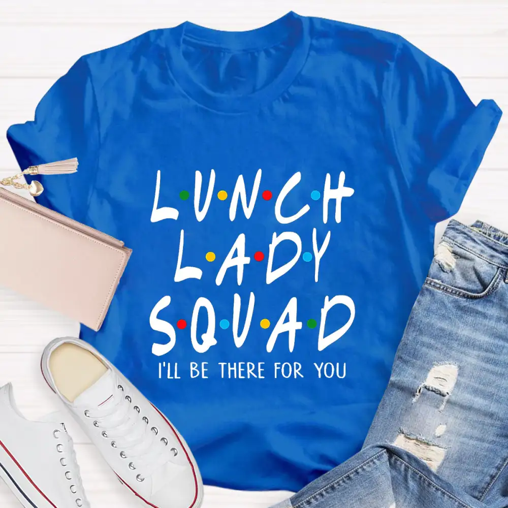 Lunch Lady Squad Teacher T-Shirt