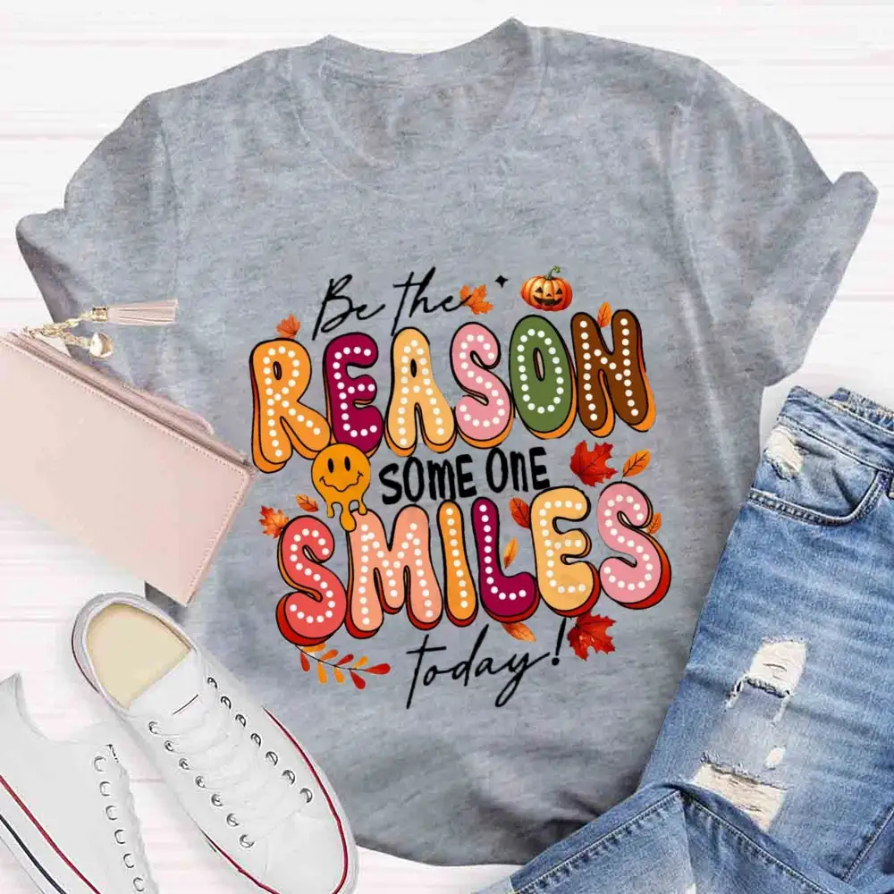 Be The Reason Someone Smiles Today Fall Vibes T-Shirt