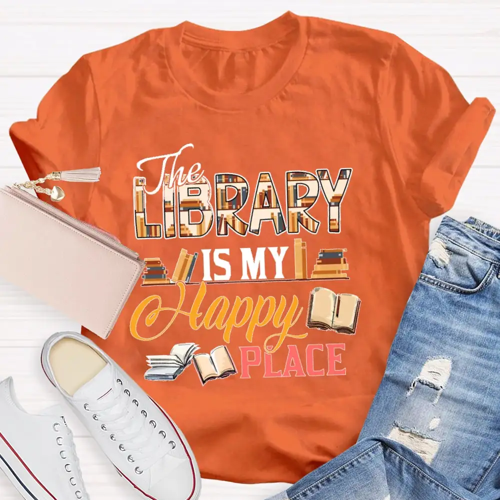 The Library Is My Happy Place T-Shirt