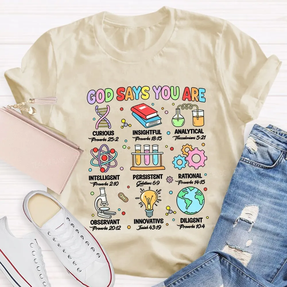 God Says You Are Curious Insightful Analytical Science Teacher T-Shirt