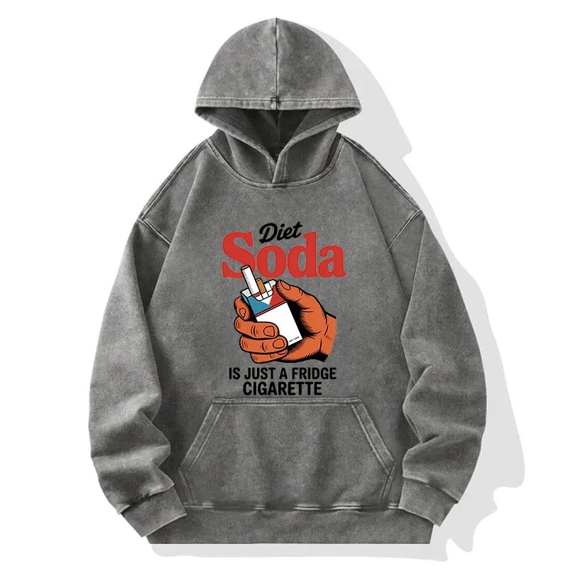 Diet Soda Is Just Fridge Cigarette Funny Washed Hoodie