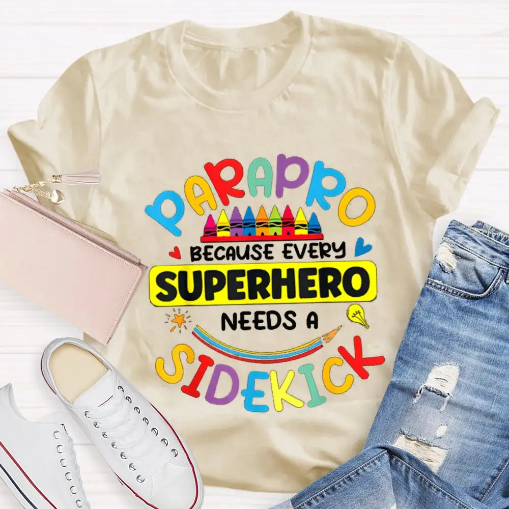 Because Every Superhero Needs A Sidekick T-Shirt