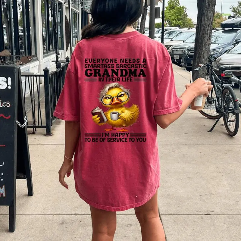 Everyone Needs A Smartass Sarcastic Grandma Duck Sayin Women's Oversized Comfort T-Shirt Back Print