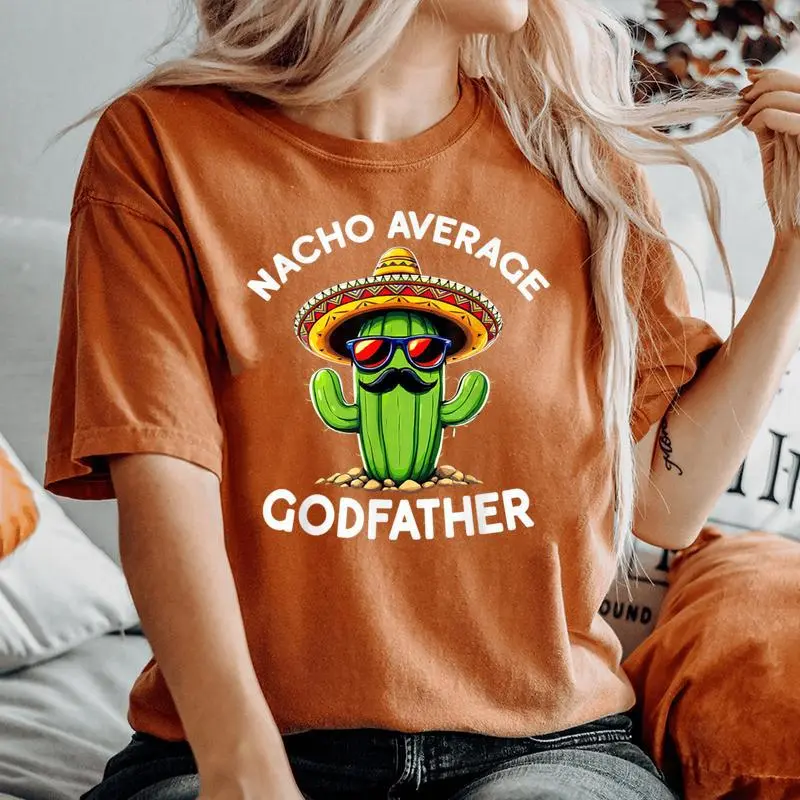 Nacho Average Godfather Uncle Godfather Sarcastic Women's Oversized Comfort T-Shirt