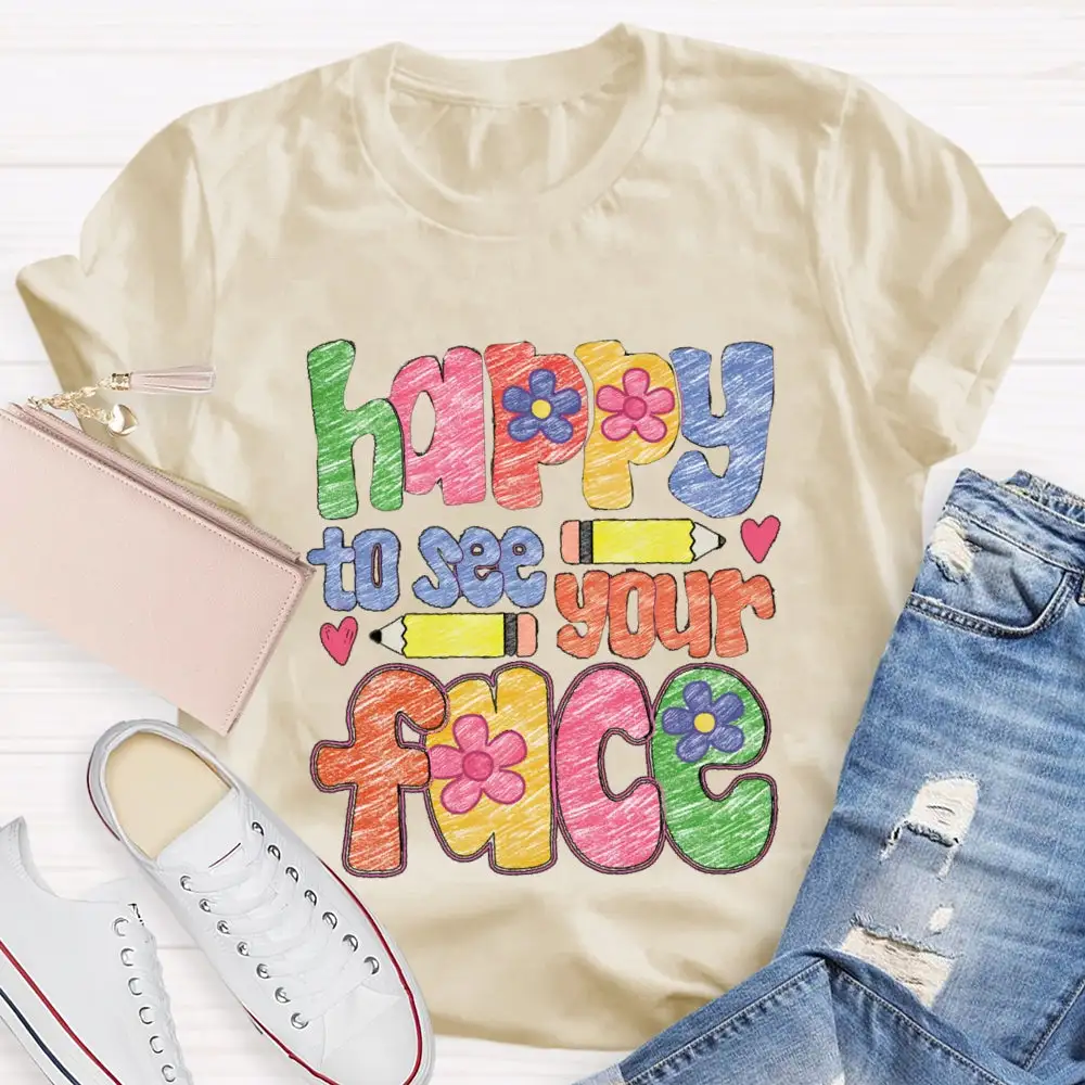 Happy To See Your Face Color Sketches T-Shirt