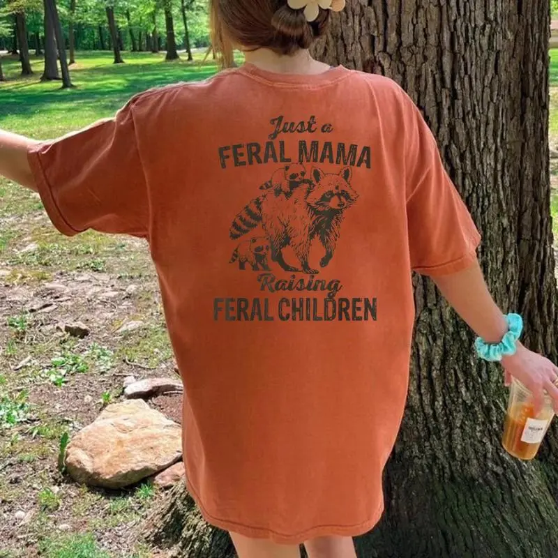 Just A Feral Mama Raising Feral Children Wild Mom Women's Oversized Comfort T-Shirt Back Print