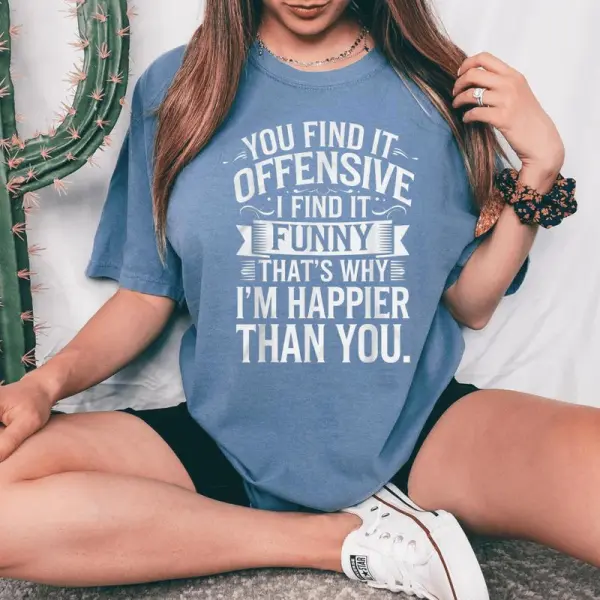 You Find It Offensive I Find It Sarcastic Women Women's Oversized Comfort T-Shirt