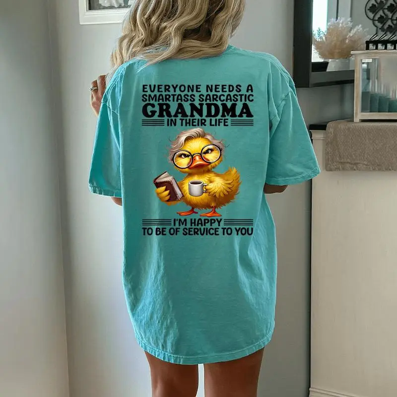 Everyone Needs A Smartass Sarcastic Grandma Duck Sayin Women's Oversized Comfort T-Shirt Back Print