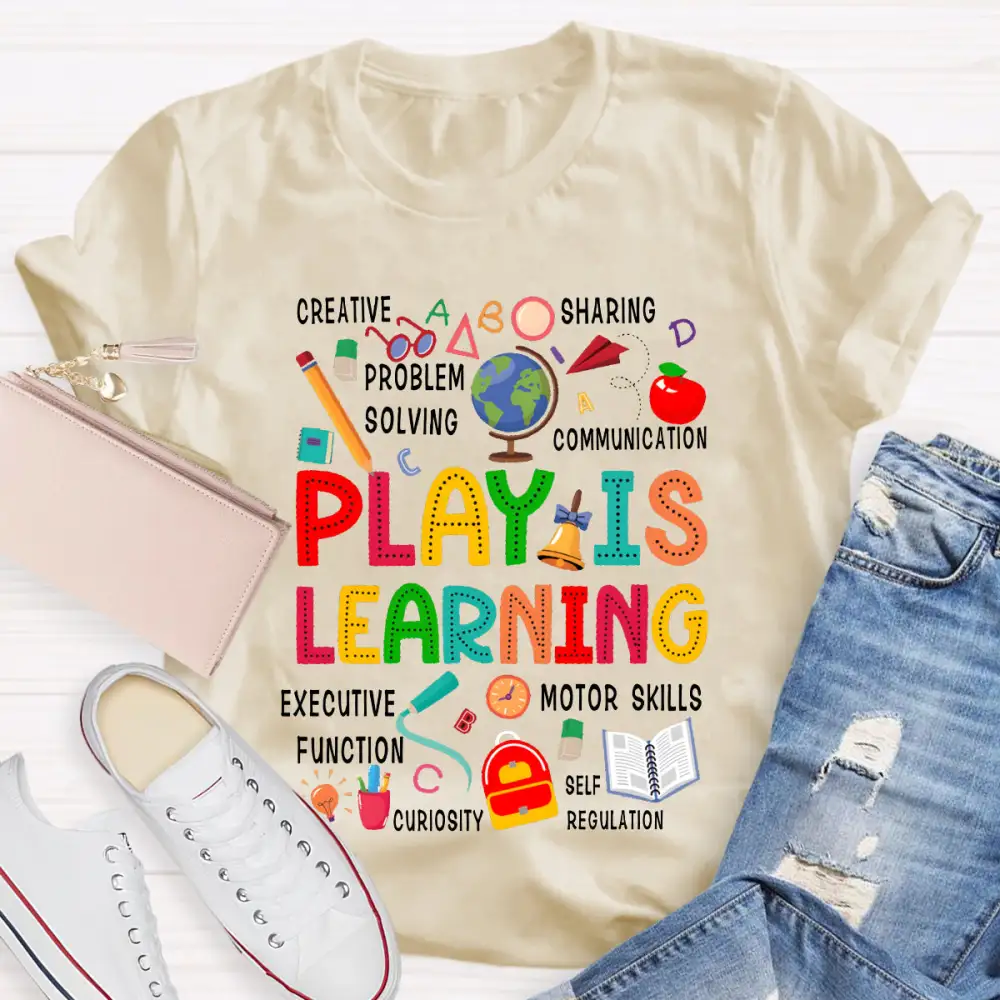Play Is Learning Creative Sharing Problem Solving Communication Executive Function T-Shirt