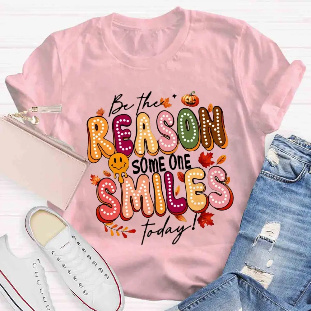 Be The Reason Someone Smiles Today Fall Vibes T-Shirt