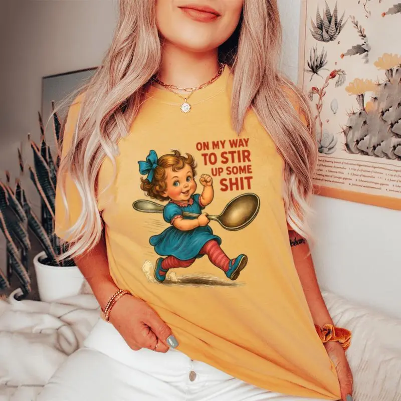 Retro On My Way To Stir Up Some Shit Girl Adult Humor Women's Oversized Comfort T-Shirt